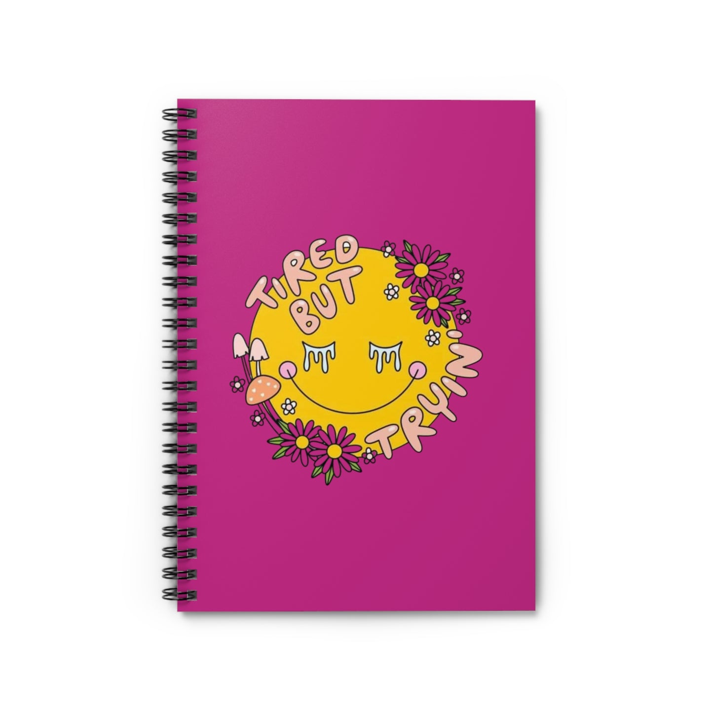 Tired But Trying Spiral Notebook - Ruled Line