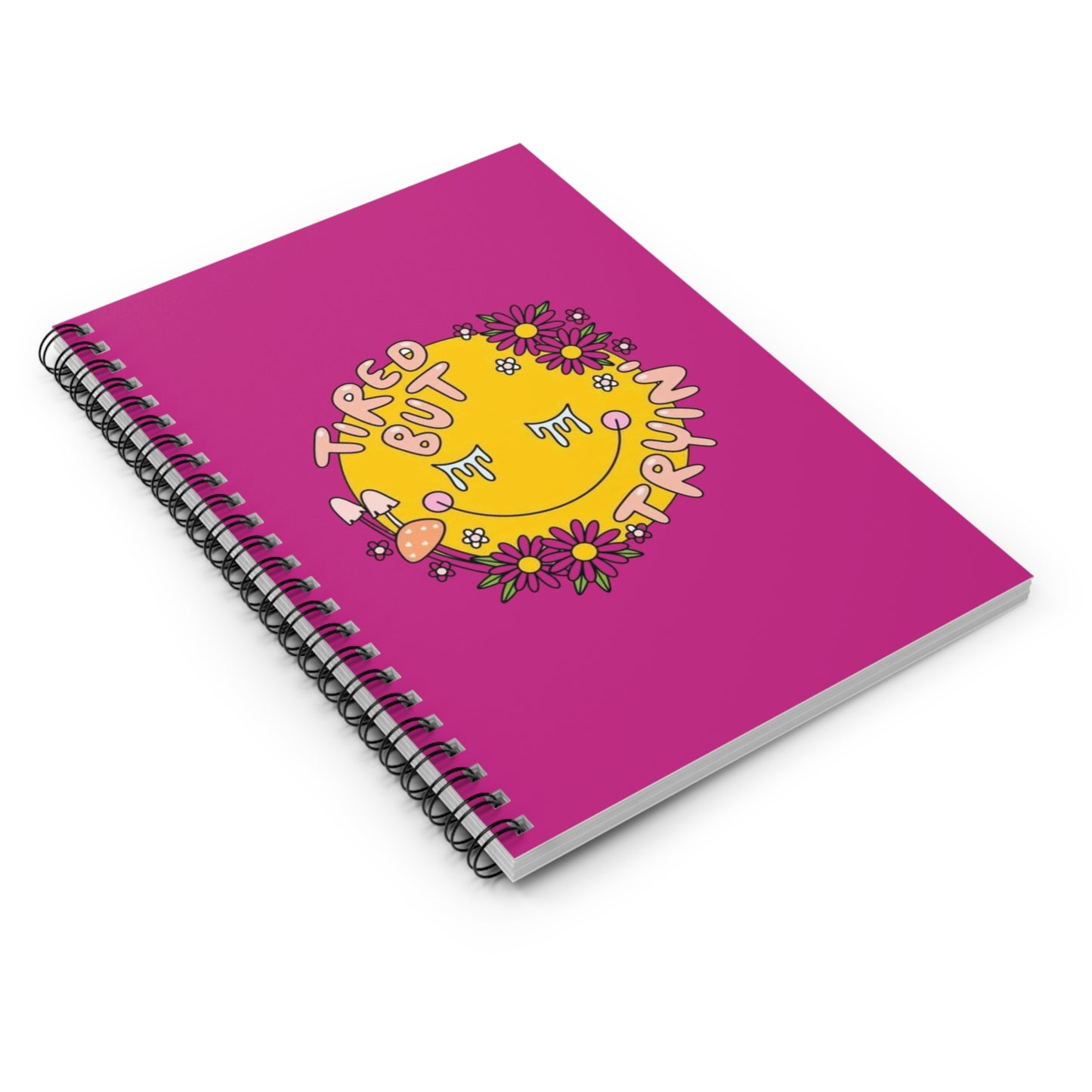 Tired But Trying Spiral Notebook - Ruled Line