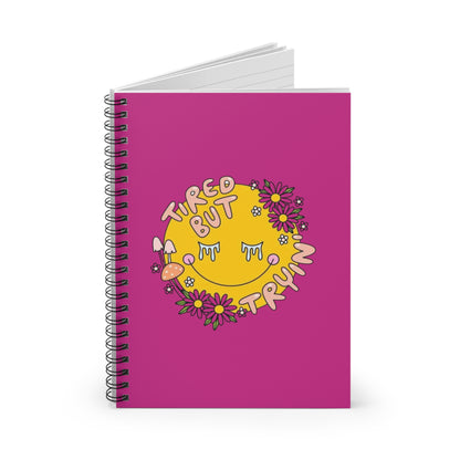 Tired But Trying Spiral Notebook - Ruled Line